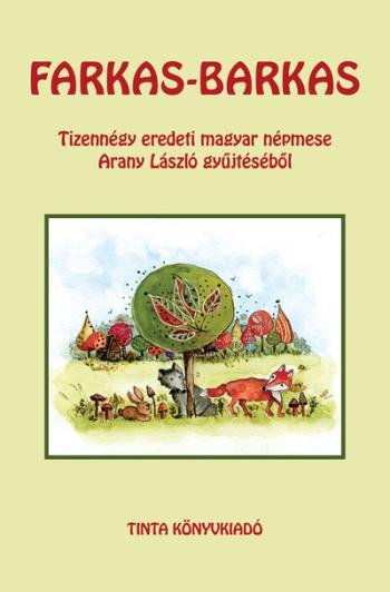 Farkas-barkas - Tizennégy eredeti népmese Arany László gyűjtéséből 1.Kép
