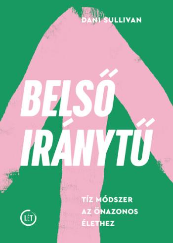 Belső iránytű - Tíz módszer az önazonos élethez 1.Kép