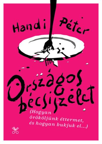 Országos bécsiszelet - Hogyan örököljünk éttermet, és hogyan bukjuk el... 1.Kép