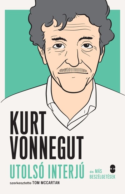 KURT VONNEGUT utolsó interjú és más beszélgetések
