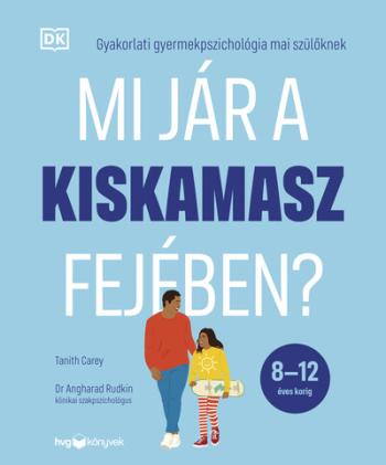Mi jár a kiskamasz fejében? - Gyakorlati gyermekpszichológia szülőknek 1.Kép