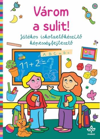 Várom a sulit! - Játékos iskolaelőkészítő képességfejlesztő 1.Kép