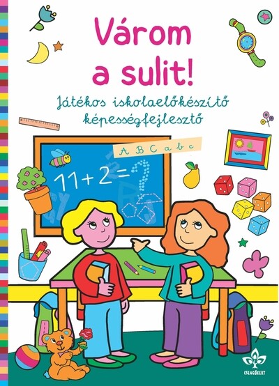 Várom a sulit! - Játékos iskolaelőkészítő képességfejlesztő