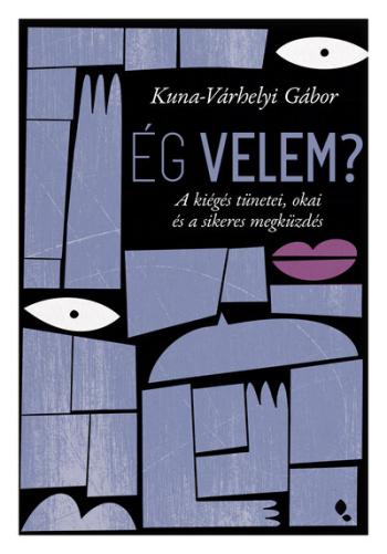Ég velem? - A kiégés tünetei, okai és a sikeres megküzdés 1.Kép