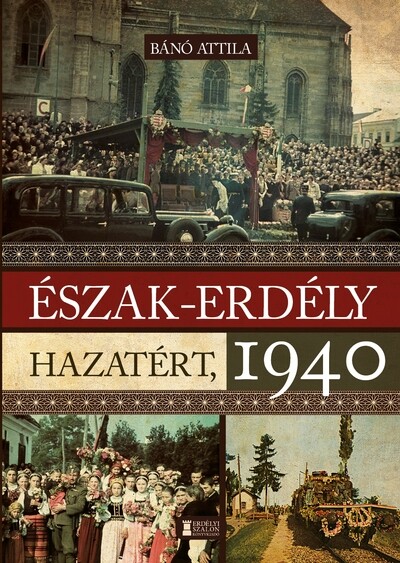 Észak-Erdély hazatért, 1940