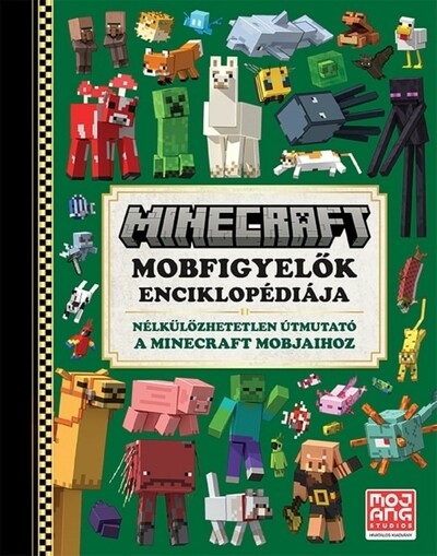 Minecraft - Mobfigyelők enciklopédiája - Nélkülözhetetlen útmutató a Minecraft mobjaihoz (2. kiadás)