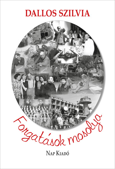 Forgatások mosolya - Anekdoták a magyar film történetéből (3. kiadás)