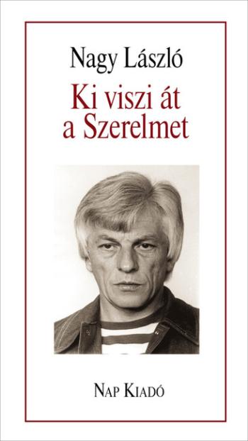 Ki viszi át a Szerelmet - Válogatott versek és magyarázatok - Költők a Költőről 1.Kép