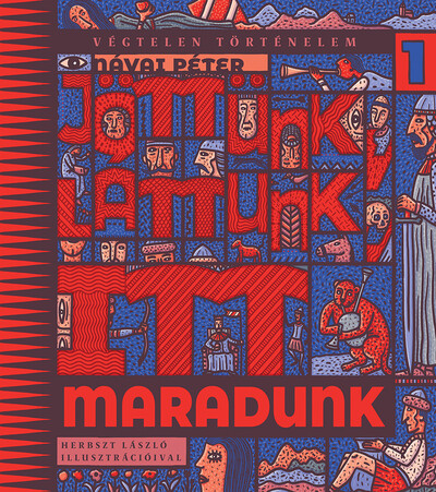 Jöttünk, láttunk, itt maradunk - Végtelen történelem 1