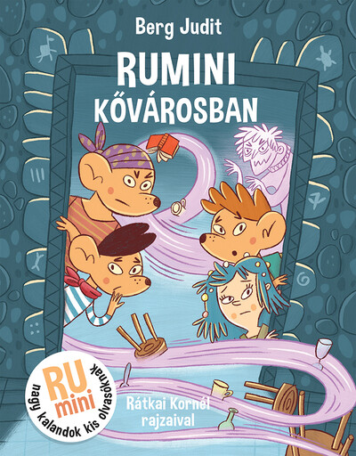 Rumini Kővárosban - Rumini nagy kalandok kis olvasóknak
