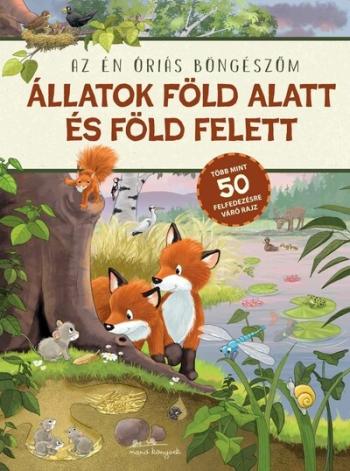 Állatok föld alatt és föld felett - Az én óriás böngészőm 1.Kép