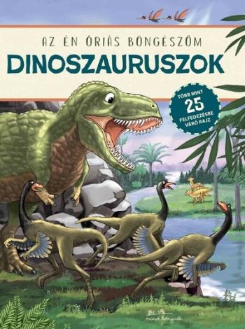 Dinoszauruszok - Az én óriás böngészőm 1.Kép