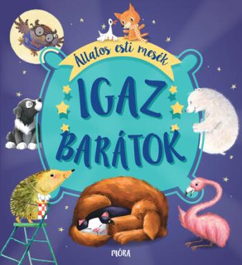 Igaz barátok - Állatos esti mesék 1.Kép