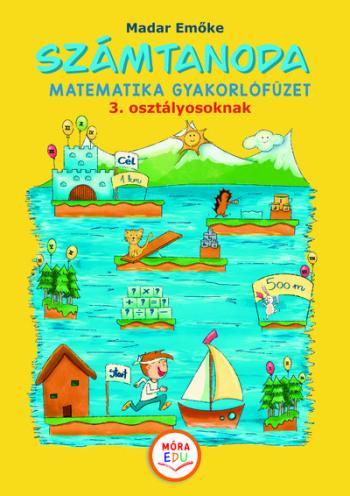 Számtanoda - Matematikai gyakorlófüzet 3. osztályosoknak 1.Kép