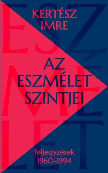 Az eszmélet szintjei - Feljegyzések 1960-1994 1.Kép