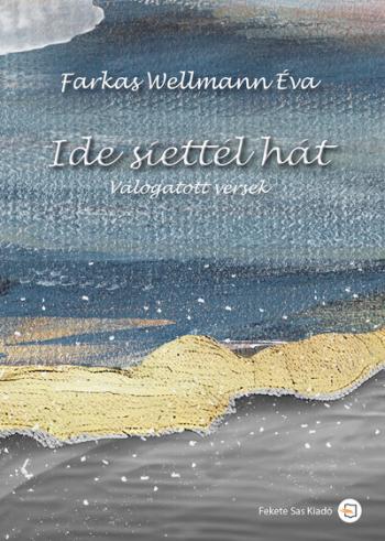 Ide siettél hát - Válogatott versek 1.Kép