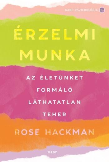 Érzelmi munka - Az életünket formáló láthatatlan teher 1.Kép