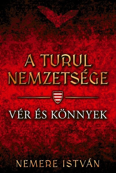 Vér és könnyek - A Turul nemzetsége 9.