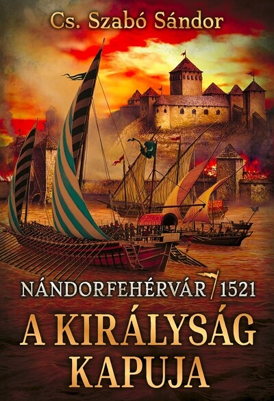 A királyság kapuja - Nándorfehérvár, 1521