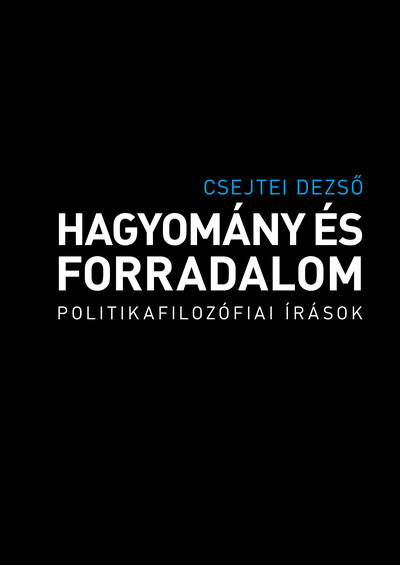 Hagyomány és forradalom - Politikafilozófiai írások