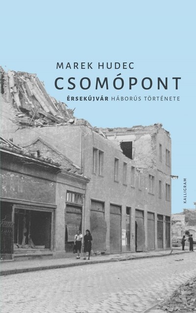 Csomópont - Érsekújvár háborús története