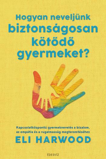 Hogyan neveljünk biztonságosan kötődő gyermeket? 1.Kép