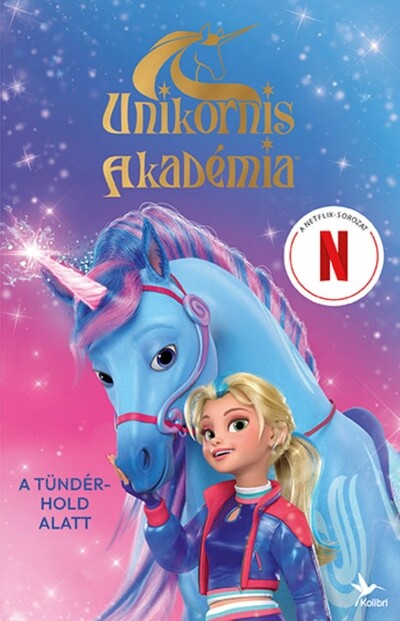 Unikornis Akadémia: A tündérhold alatt - A Netflix-sorozat