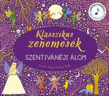 Klasszikus zenemesék: Szentivánéji álom - Nyomd meg a hangjegyet, és hallgasd meg Mendelssohn zenéjét! 1.Kép