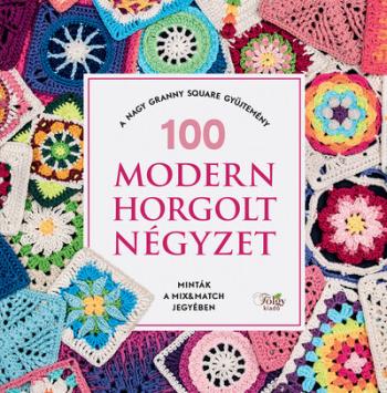 100 modern horgolt négyzet - A nagy granny square gyűjtemény 1.Kép