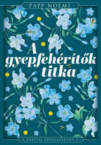 A gyepfehérítők titka - A bártfai füvesasszony 2. (élfestett) 1.Kép
