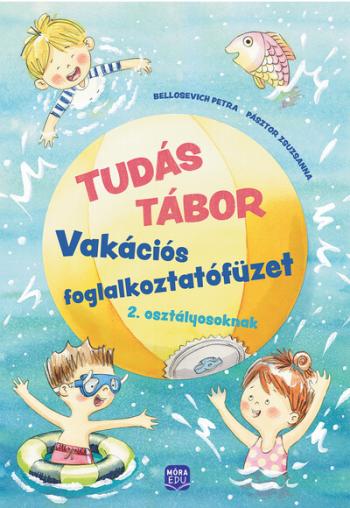 Tudás Tábor 2. - Vakációs foglalkoztatófüzet 2. osztályosoknak 1.Kép