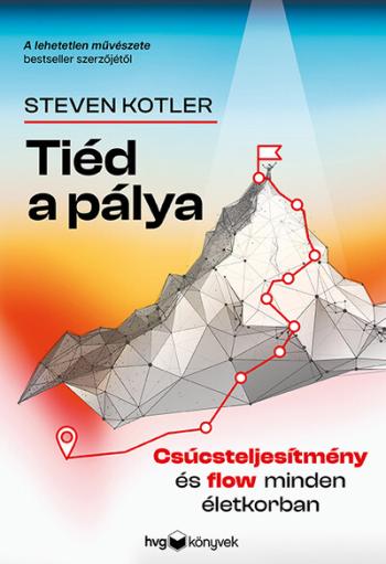 Tiéd a pálya - Csúcsteljesítmény és flow minden életkorban 1.Kép