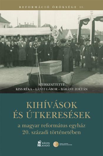 Kihívások és útkeresések a magyar református egyház 20. századi történetében 1.Kép