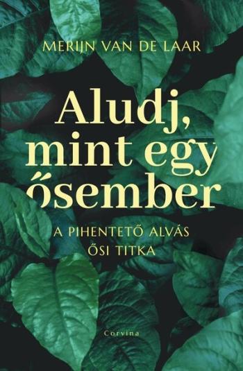 Aludj, mint egy ősember - A pihentető alvás ősi titka 1.Kép