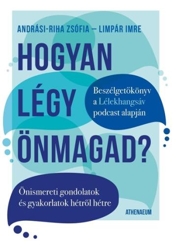 Hogyan légy önmagad? - Önismereti gondolatok és gyakorlatok hétről hétre 1.Kép