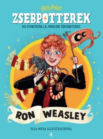 ZsebPotterek - Ron Weasley - Kis útmutatók J.K. Rowling Harry Potter-történeteihez 1.Kép