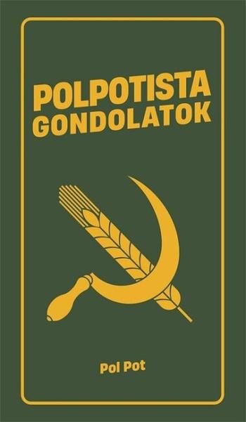 Polpotista gondolatok - Eszmék a peremvidékről 1.Kép