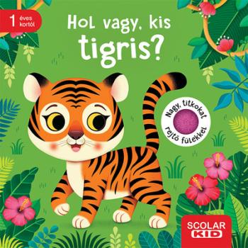 Hol vagy, kis tigris? 1.Kép