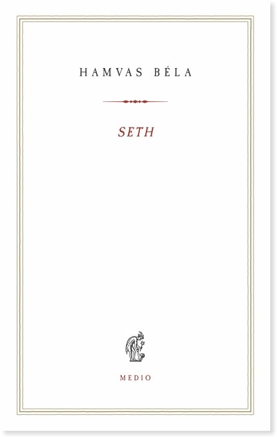 Seth - Kereszténység és hagyomány - Hamvas Béla kiskönyvtár 15.