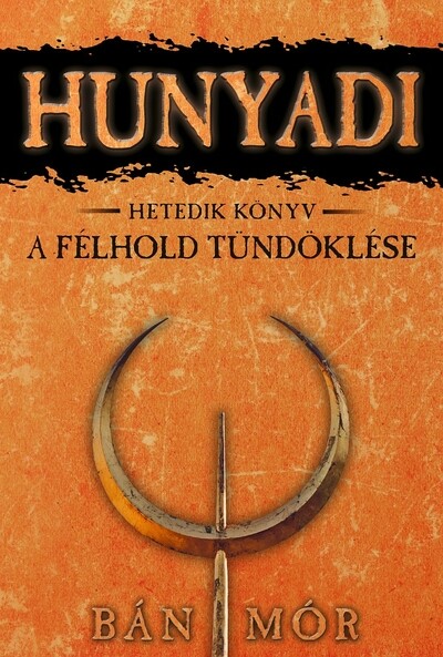 Hunyadi 7. - A félhold tündöklése (8. kiadás)