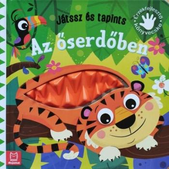 Játssz és tapints - Az őserdőben - Érzékfejlesztő könyvecske 1.Kép