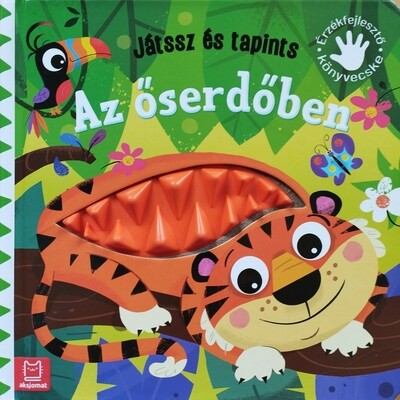 Játssz és tapints - Az őserdőben - Érzékfejlesztő könyvecske