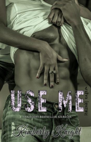 Use Me - Használj engem 1.Kép