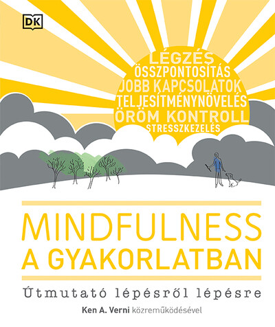 Mindfulness a gyakorlatban - Útmutató lépésről lépésre