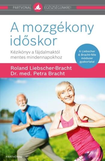 A mozgékony időskor - Kézikönyv a fájdalmaktól mentes mindennapokhoz 1.Kép