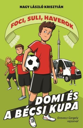 Domi és a bécsi kupa - Foci, suli, haverok 3. 1.Kép
