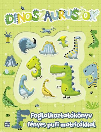 Dinoszauruszok - Foglalkoztatókönyv fényes pufi matricákkal 1.Kép