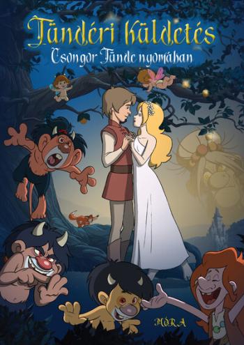 Tündéri küldetés - Csongor Tünde nyomában 1.Kép