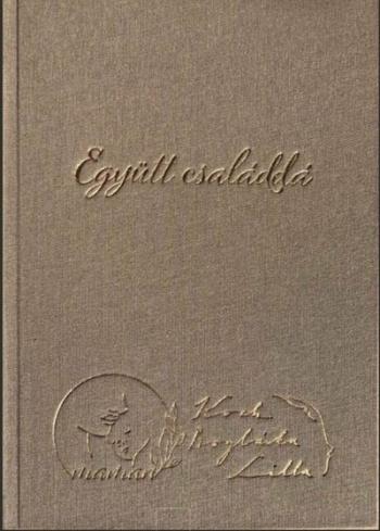 Együtt családdá - Önismereti napló szülővé válás előtt álló pároknak 1.Kép