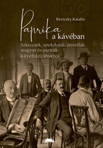 https://konyvbox.hu/media_ws/10028/2054/idx/paprika-a-kaveban-szkeccsek-anekdotak-novellak-magyar-es-osztrak-kavehazi-iroktol.jpg